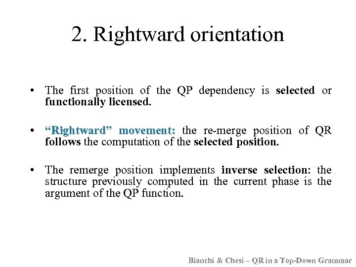 2. Rightward orientation • The first position of the QP dependency is selected or