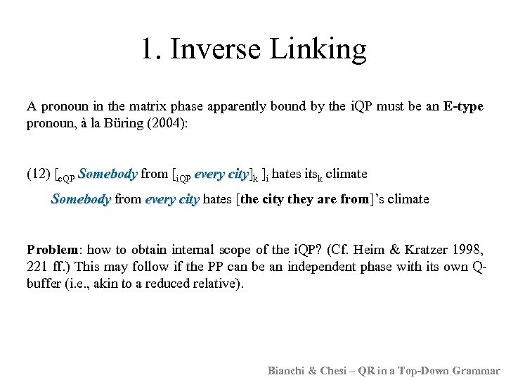 1. Inverse Linking A pronoun in the matrix phase apparently bound by the i.