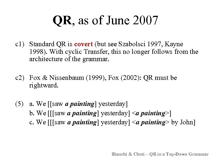 QR, as of June 2007 c 1) Standard QR is covert (but see Szabolsci