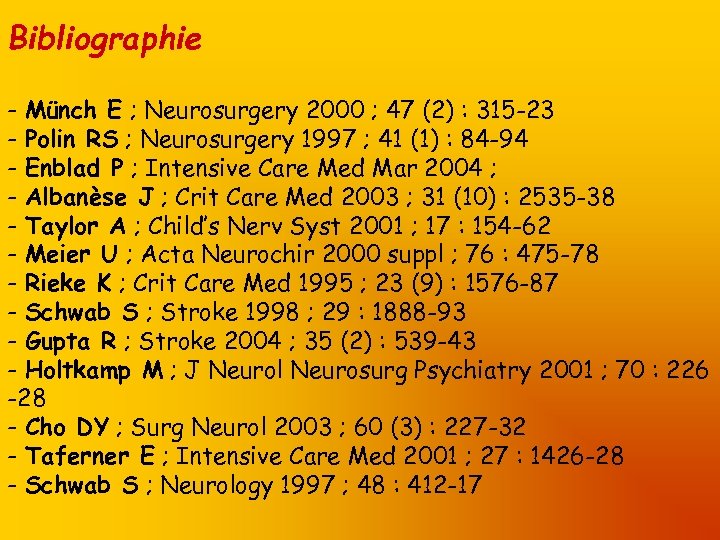 Bibliographie - Münch E ; Neurosurgery 2000 ; 47 (2) : 315 -23 -
