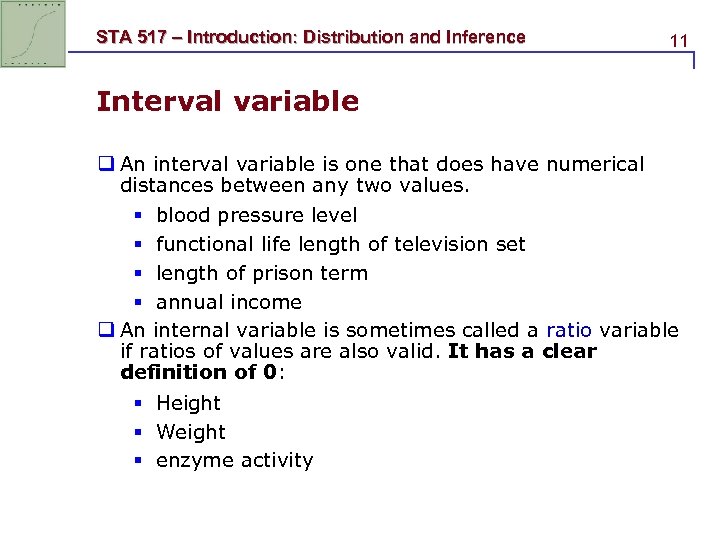 STA 517 – Introduction: Distribution and Inference 11 Interval variable q An interval variable