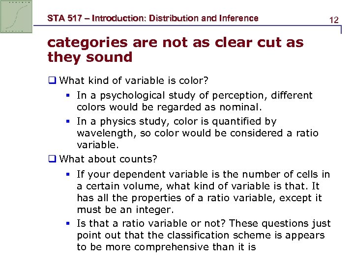 STA 517 – Introduction: Distribution and Inference 12 categories are not as clear cut