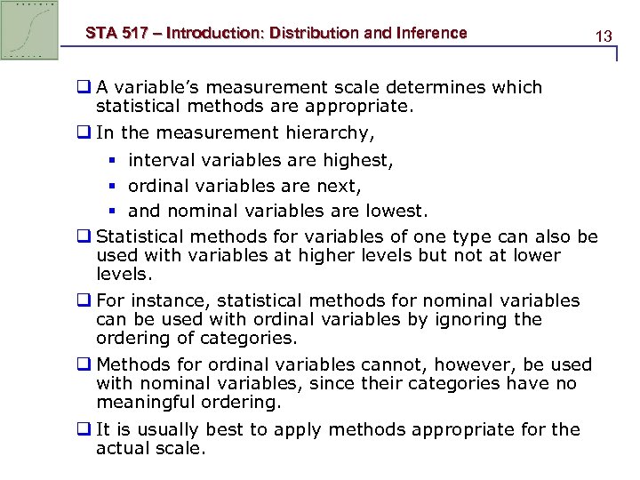 STA 517 – Introduction: Distribution and Inference 13 q A variable’s measurement scale determines