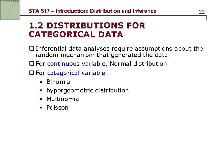 STA 517 – Introduction: Distribution and Inference 22 1. 2 DISTRIBUTIONS FOR CATEGORICAL DATA