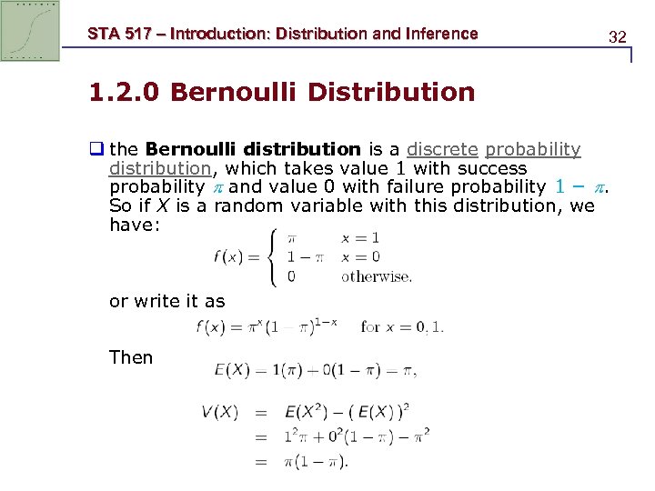 STA 517 – Introduction: Distribution and Inference 32 1. 2. 0 Bernoulli Distribution q