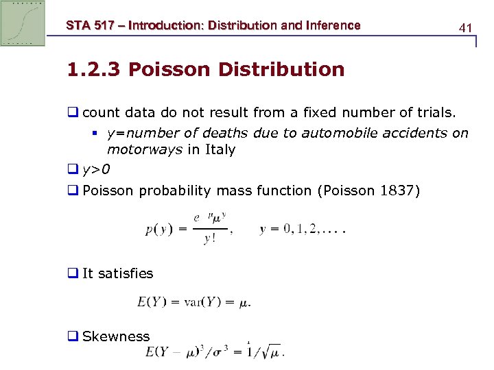 STA 517 – Introduction: Distribution and Inference 41 1. 2. 3 Poisson Distribution q