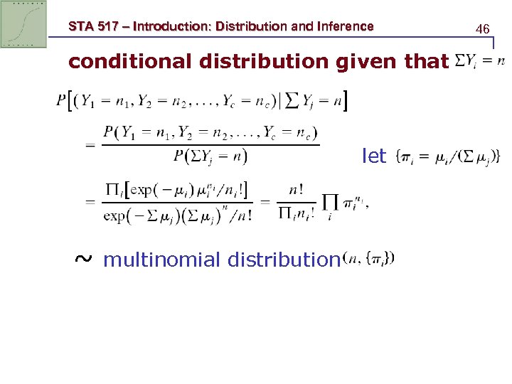 STA 517 – Introduction: Distribution and Inference conditional distribution given that let ~ multinomial