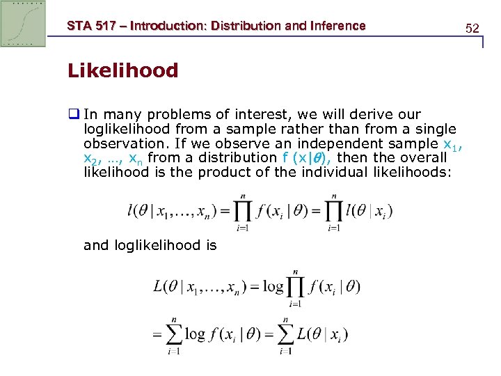 STA 517 – Introduction: Distribution and Inference Likelihood q In many problems of interest,