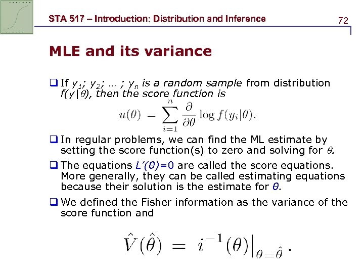 STA 517 – Introduction: Distribution and Inference 72 MLE and its variance q If