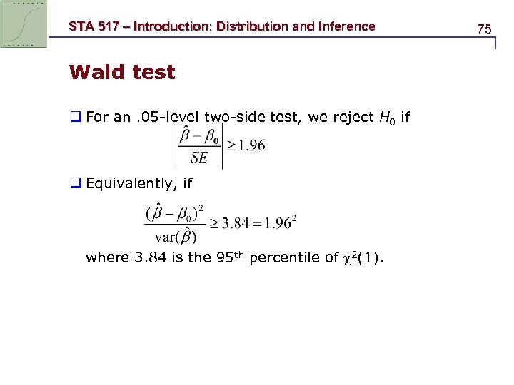 STA 517 – Introduction: Distribution and Inference Wald test q For an. 05 -level