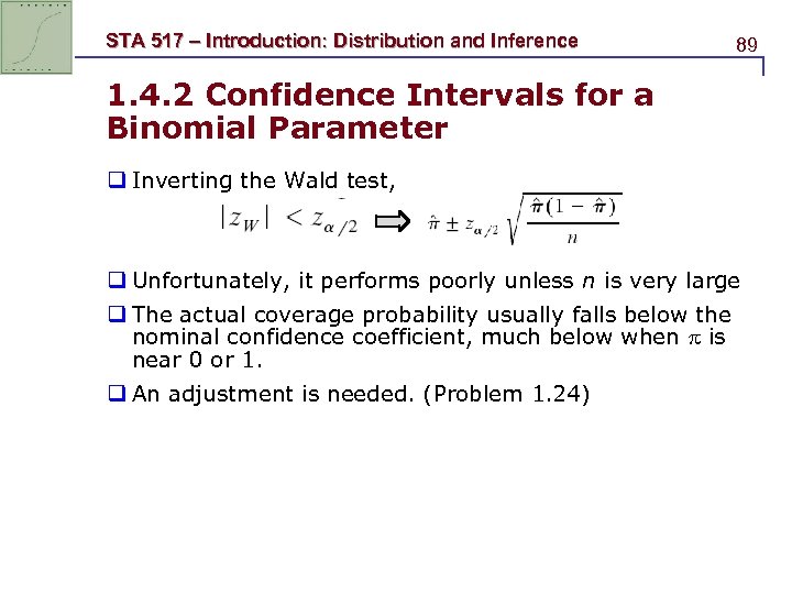 STA 517 – Introduction: Distribution and Inference 89 1. 4. 2 Confidence Intervals for