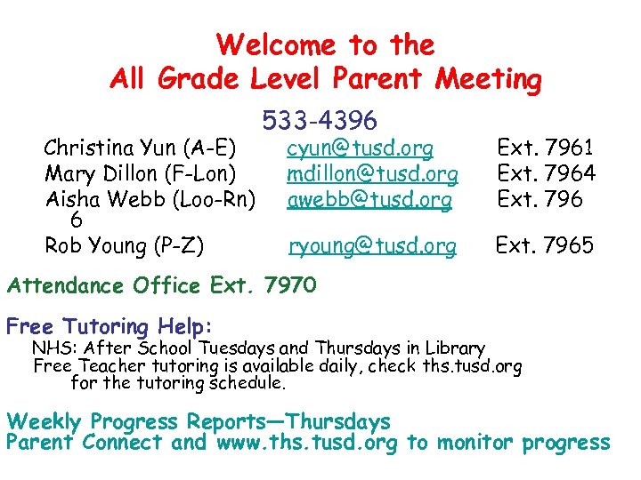 Welcome to the All Grade Level Parent Meeting Christina Yun (A-E) Mary Dillon (F-Lon)