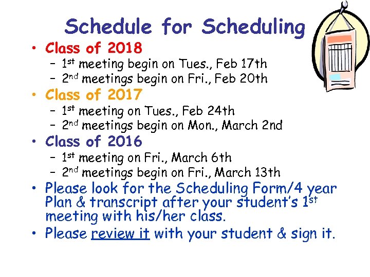 Schedule for Scheduling • Class of 2018 – 1 st meeting begin on Tues.