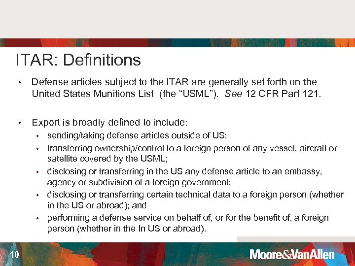 ITAR: Definitions • Defense articles subject to the ITAR are generally set forth on