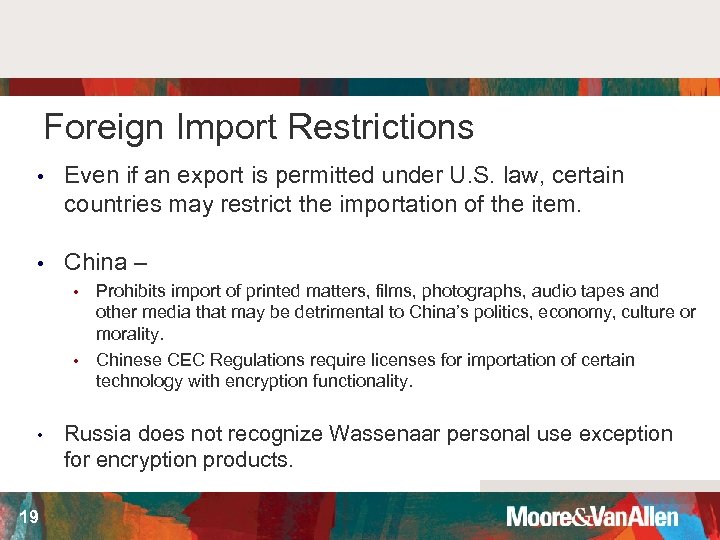 Foreign Import Restrictions • Even if an export is permitted under U. S. law,