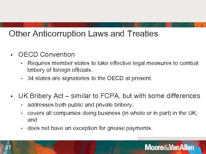 Other Anticorruption Laws and Treaties • OECD Convention Requires member states to take effective
