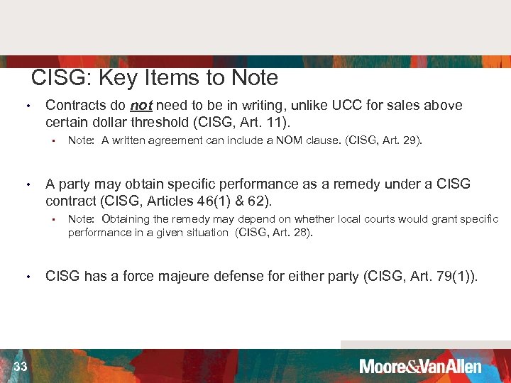 CISG: Key Items to Note • Contracts do not need to be in writing,