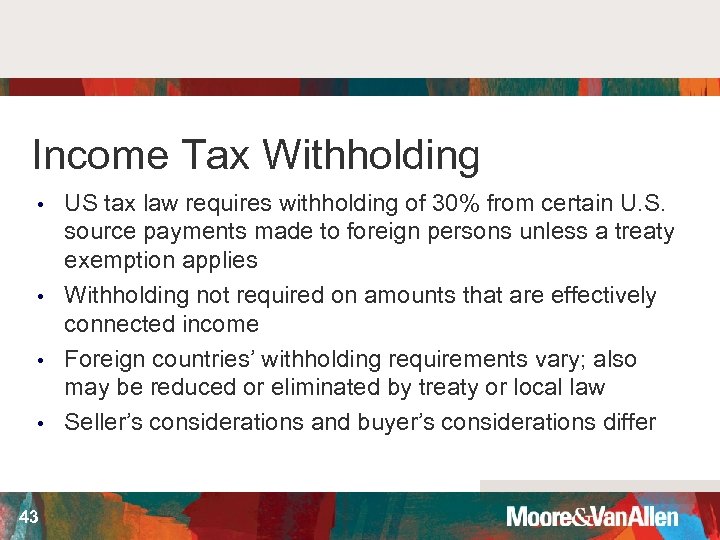 Income Tax Withholding US tax law requires withholding of 30% from certain U. S.
