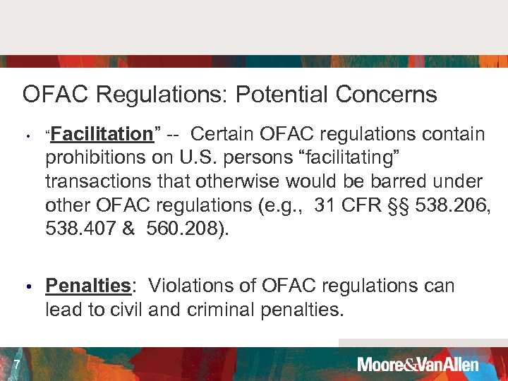 OFAC Regulations: Potential Concerns • “Facilitation” -- Certain OFAC regulations contain prohibitions on U.