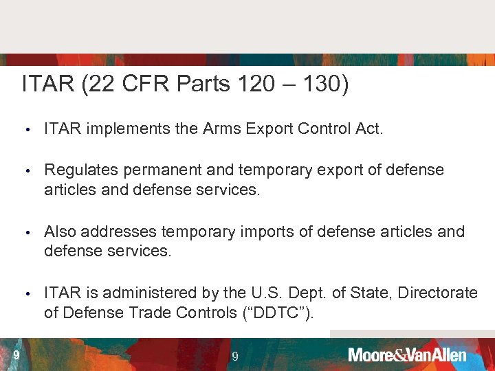ITAR (22 CFR Parts 120 – 130) • • Regulates permanent and temporary export