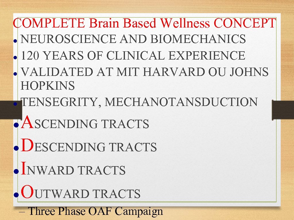 COMPLETE Brain Based Wellness CONCEPT NEUROSCIENCE AND BIOMECHANICS 120 YEARS OF CLINICAL EXPERIENCE VALIDATED