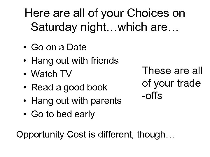 Here all of your Choices on Saturday night…which are… • • • Go on