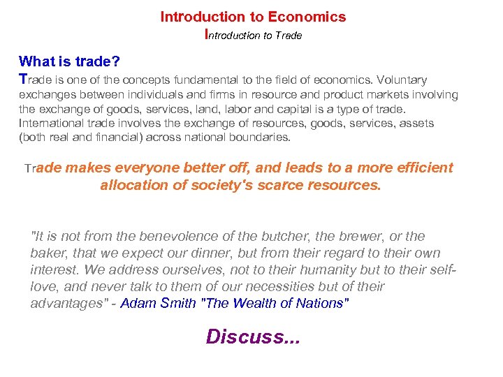 Introduction to Economics Introduction to Trade What is trade? Trade is one of the