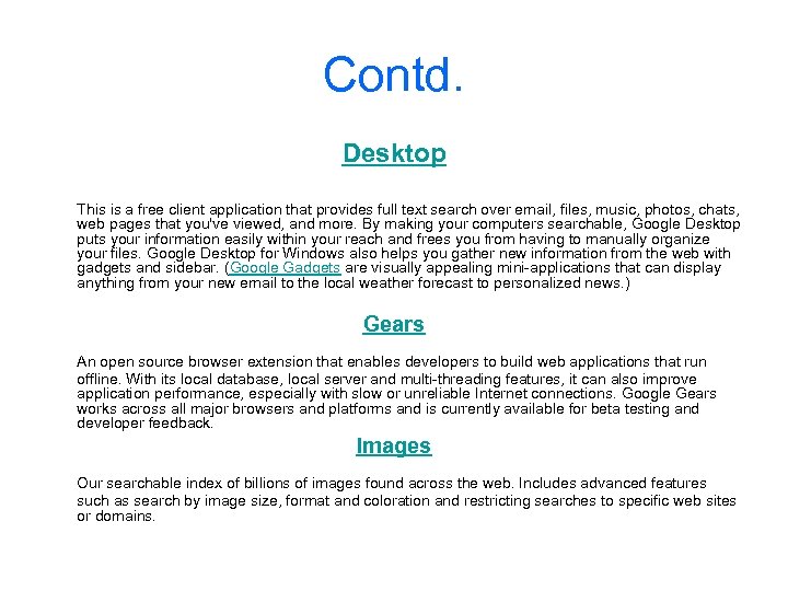 Contd. Desktop This is a free client application that provides full text search over