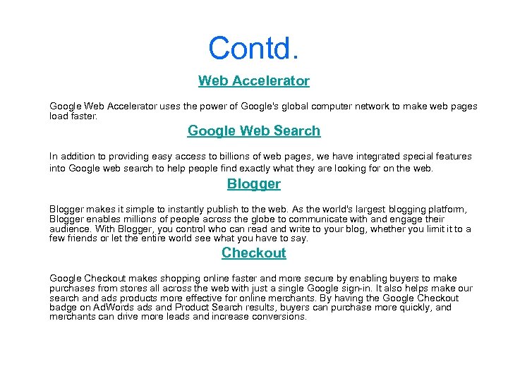 Contd. Web Accelerator Google Web Accelerator uses the power of Google's global computer network