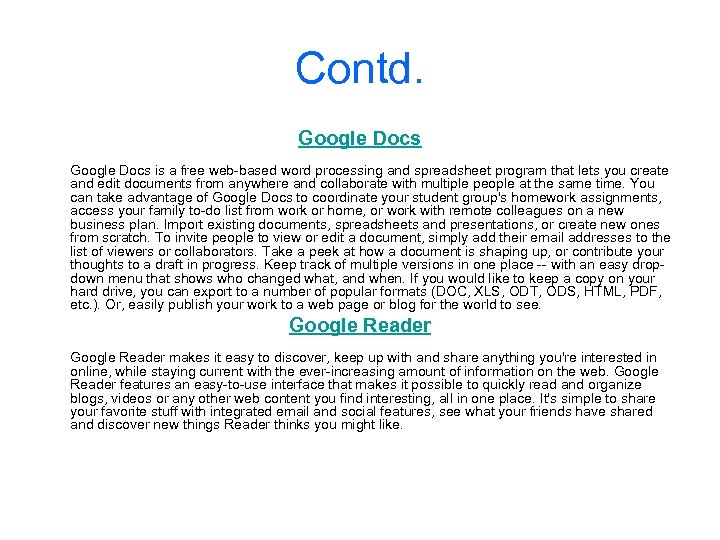 Contd. Google Docs is a free web-based word processing and spreadsheet program that lets