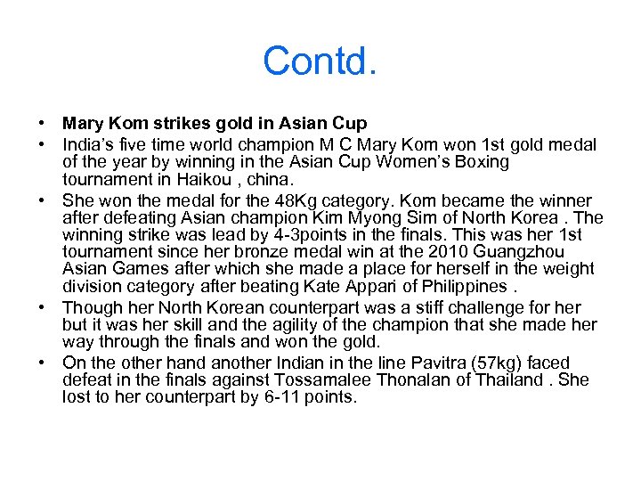 Contd. • Mary Kom strikes gold in Asian Cup • India’s five time world