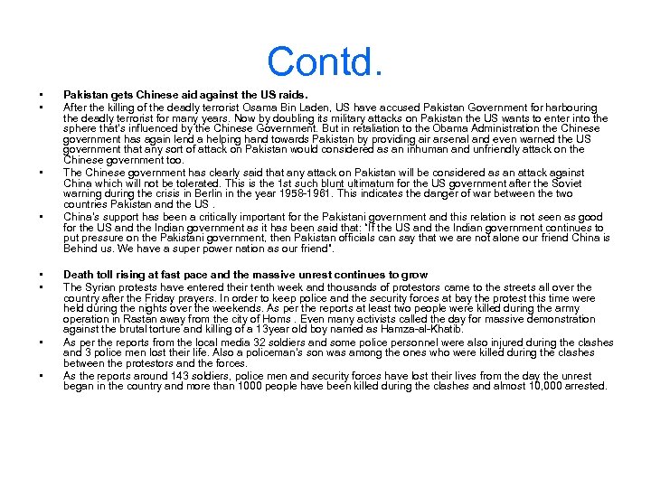 Contd. • • Pakistan gets Chinese aid against the US raids. After the killing