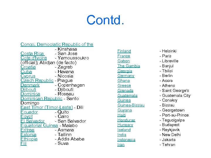 Contd. Congo, Democratic Republic of the - Kinshasa Costa Rica - San Jose Cote