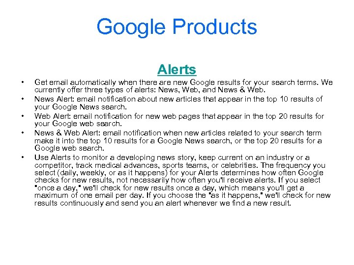 Google Products Alerts • • • Get email automatically when there are new Google