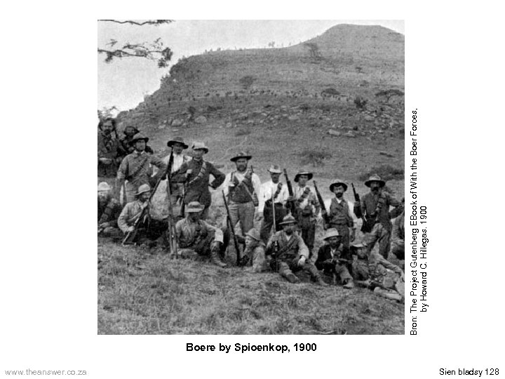 Boere by Spioenkop, 1900 www. theanswer. co. za Sien bladsy 128 Bron: The Project