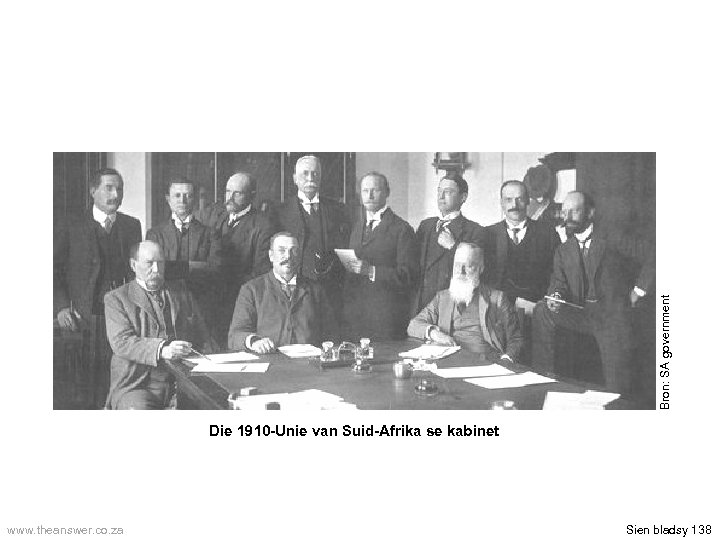 Bron: SA government Die 1910 -Unie van Suid-Afrika se kabinet www. theanswer. co. za