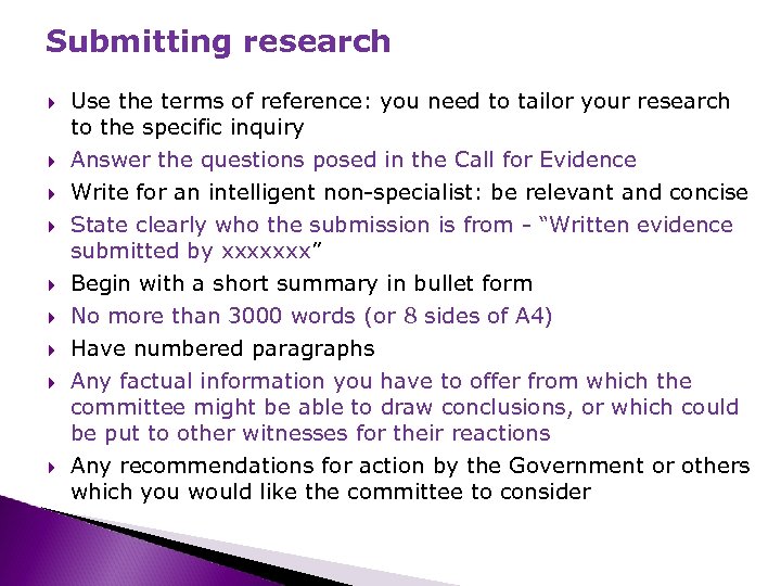 Submitting research Use the terms of reference: you need to tailor your research to