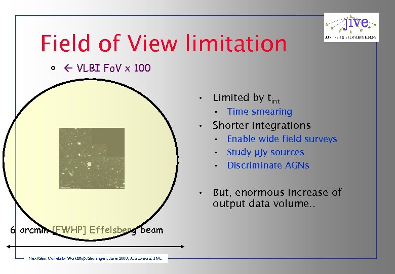 Field of View limitation VLBI Fo. V x 100 • Limited by tint •