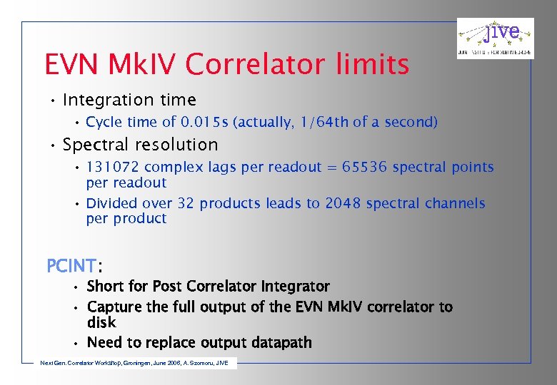 EVN Mk. IV Correlator limits • Integration time • Cycle time of 0. 015