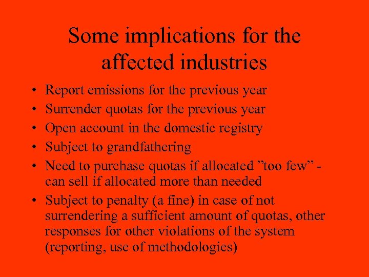 Some implications for the affected industries • • • Report emissions for the previous
