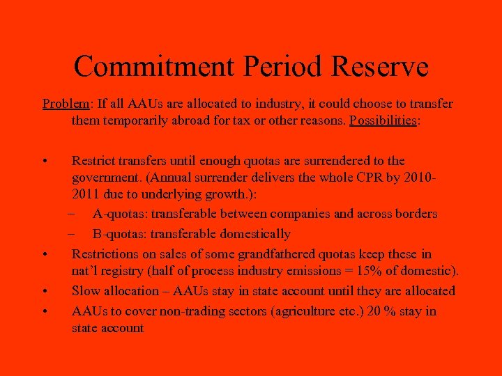 Commitment Period Reserve Problem: If all AAUs are allocated to industry, it could choose
