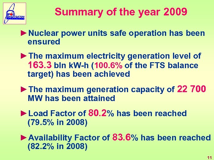 Summary of the year 2009 ►Nuclear power units safe operation has been ensured ►The