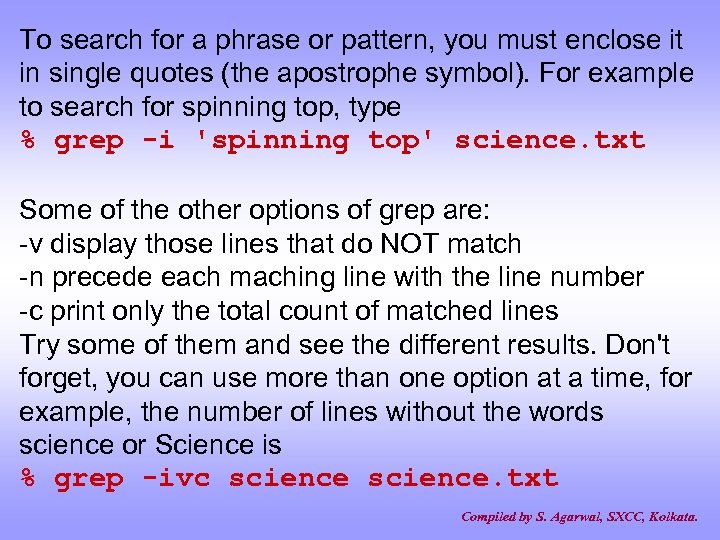 To search for a phrase or pattern, you must enclose it in single quotes