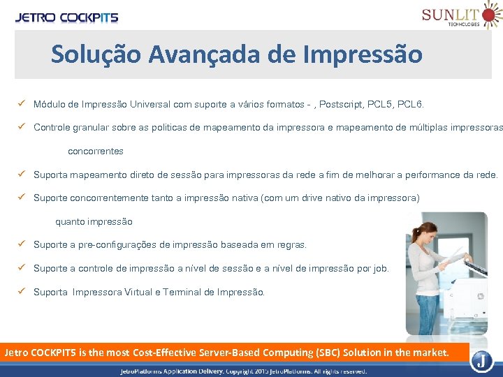 Solução Avançada de Impressão ü Módulo de Impressão Universal com suporte a vários formatos