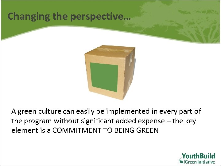 Changing the perspective… A green culture can easily be implemented in every part of