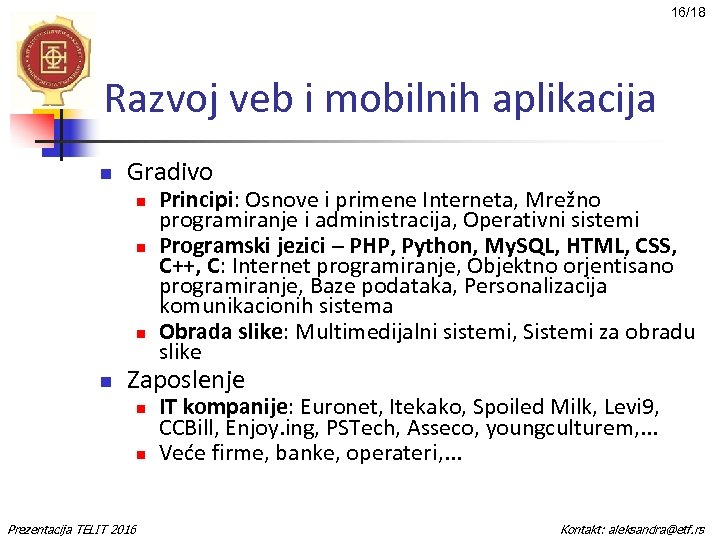 16/18 Razvoj veb i mobilnih aplikacija n Gradivo n n Principi: Osnove i primene