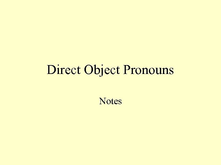 Direct Object Pronouns Notes 