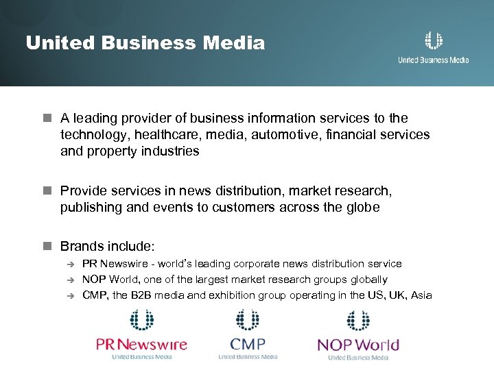 United Business Media n A leading provider of business information services to the technology,