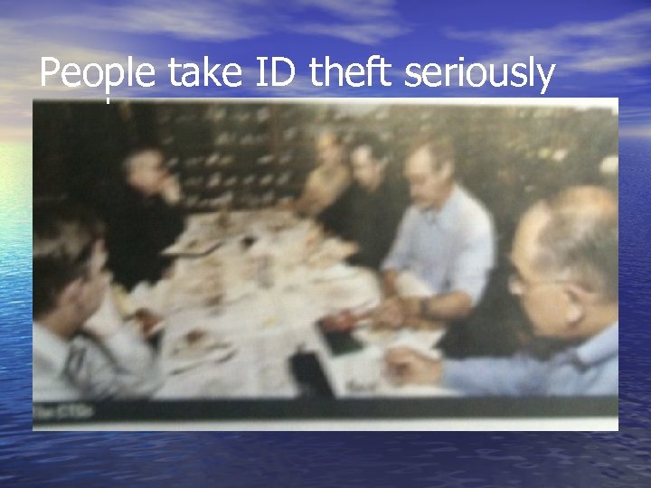 People take ID theft seriously 