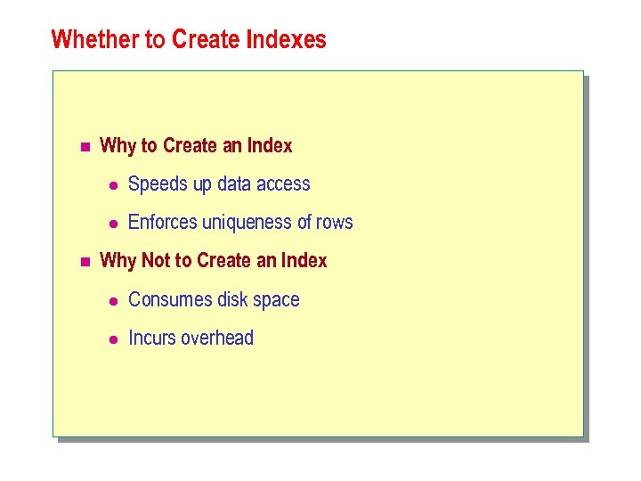 Whether to Create Indexes n Why to Create an Index l l n Speeds